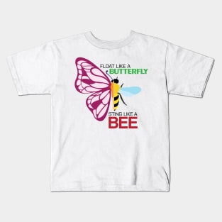 Float like a butterfly, sting like a bee Kids T-Shirt